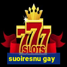 suoiresnu gay